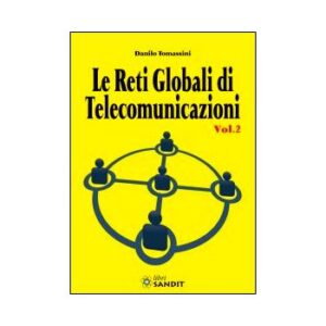 Le Reti Globali di Telecomunicazioni - Vol.2
