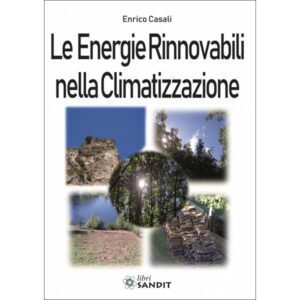 LIBRO - LE ENERGIE RINNOVABILI NELLA CLIMATIZZAZIONE