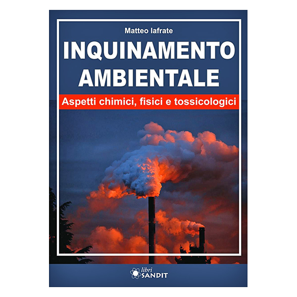 Libro - "Inquinamento Ambientale, Aspetti Chimici, Fisici E Tossicologici"